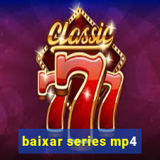 baixar series mp4